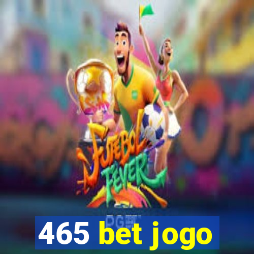 465 bet jogo